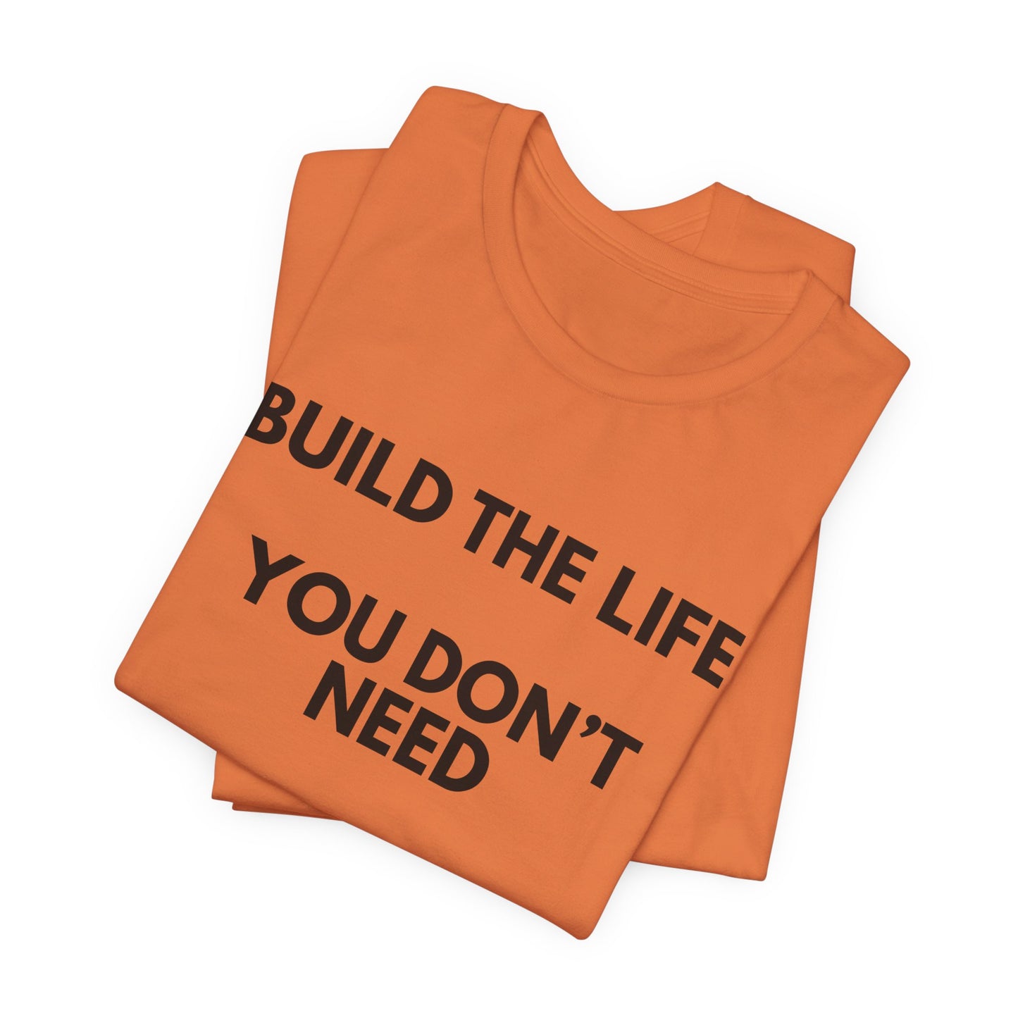 Motivational Tee — "Build the Life You Don't Need a Break From"