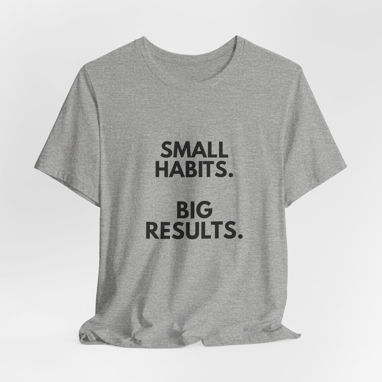 Motivational Tee – “Small Habits. Big Results.” Inspirational Graphic Shirt
