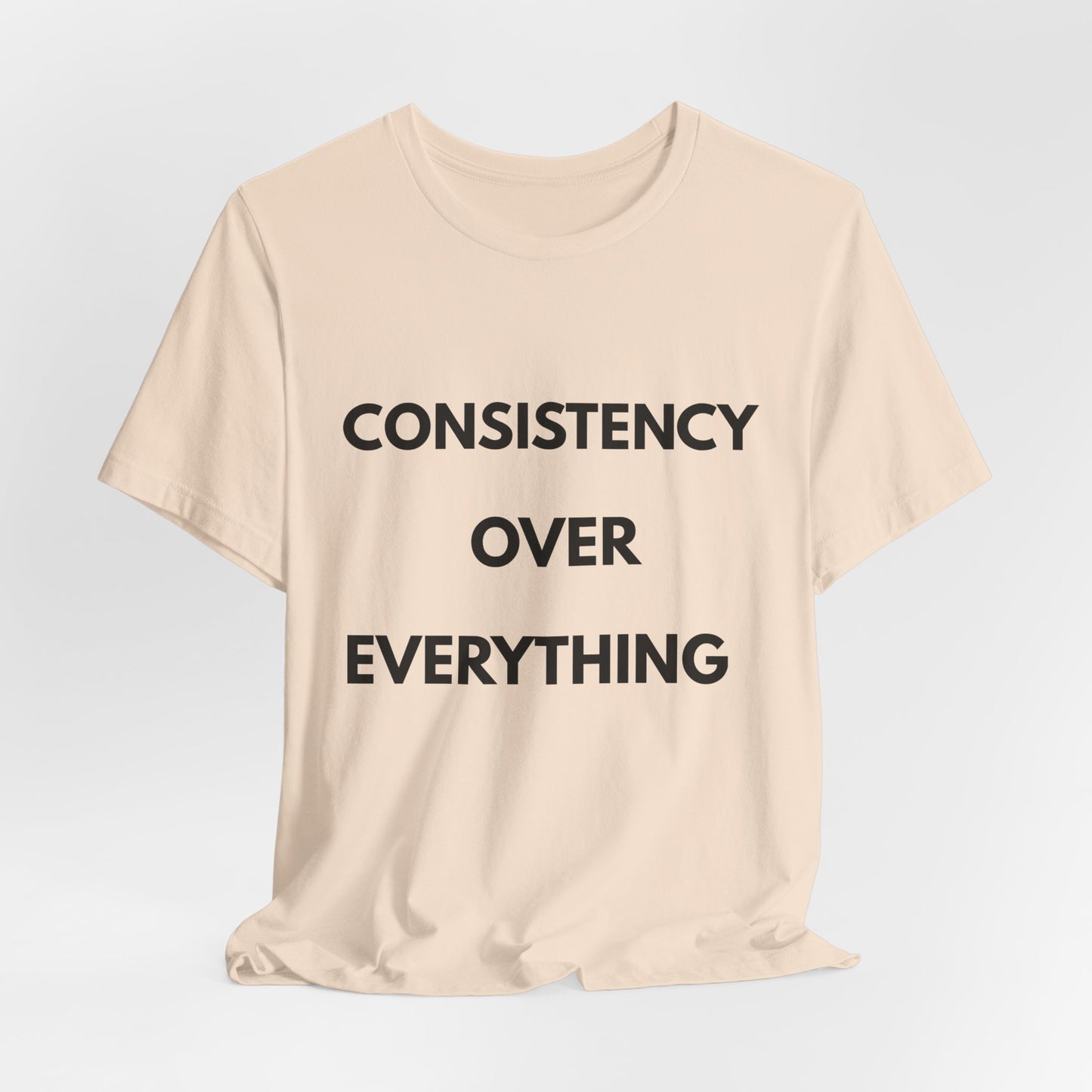 Consistency Over Everything T-Shirt — Motivational Gym & Hustle Tee