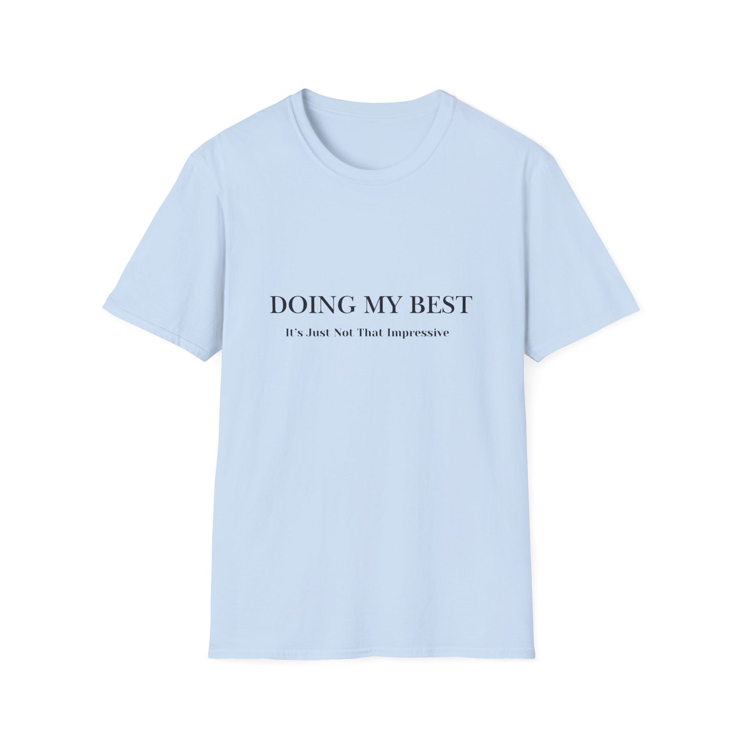 Doing My Best T-Shirt — Minimalist Self-Care Tee ("Doing My Best / It’s Just Not That Impressive")