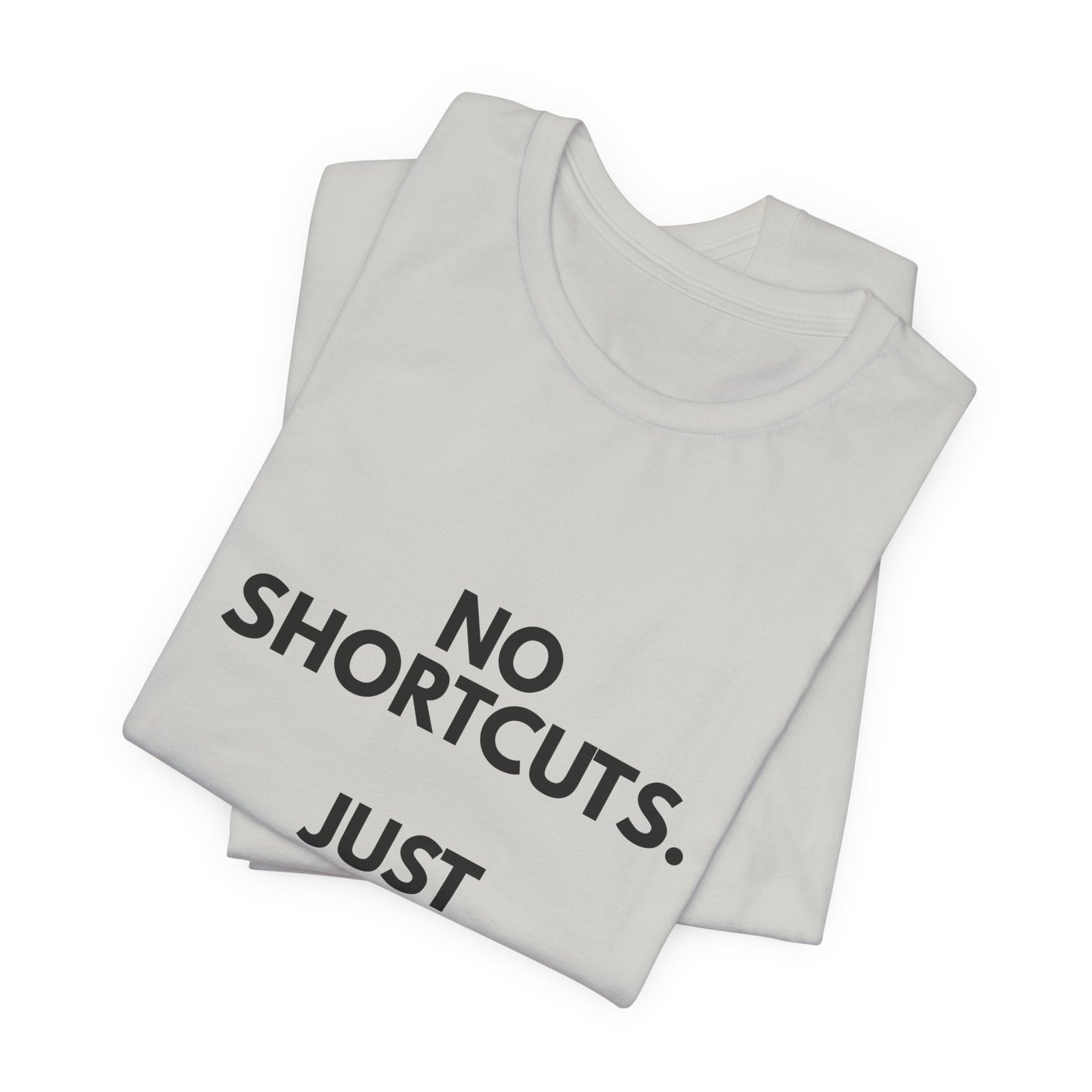 No Shortcuts, Just Commitment T-Shirt — Motivational Workout Tee