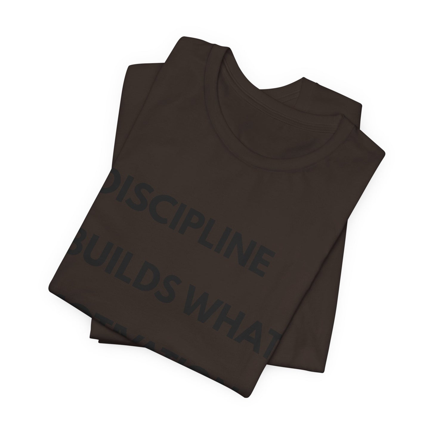 Discipline Builds What Motivation Can't T‑Shirt — Motivational Fitness Tee
