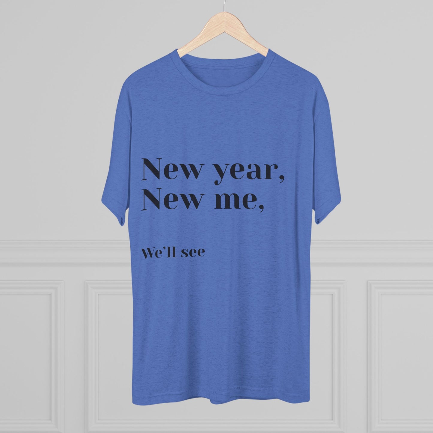 New Year, New Me Tee — “We’ll See” Minimalist Graphic T-Shirt