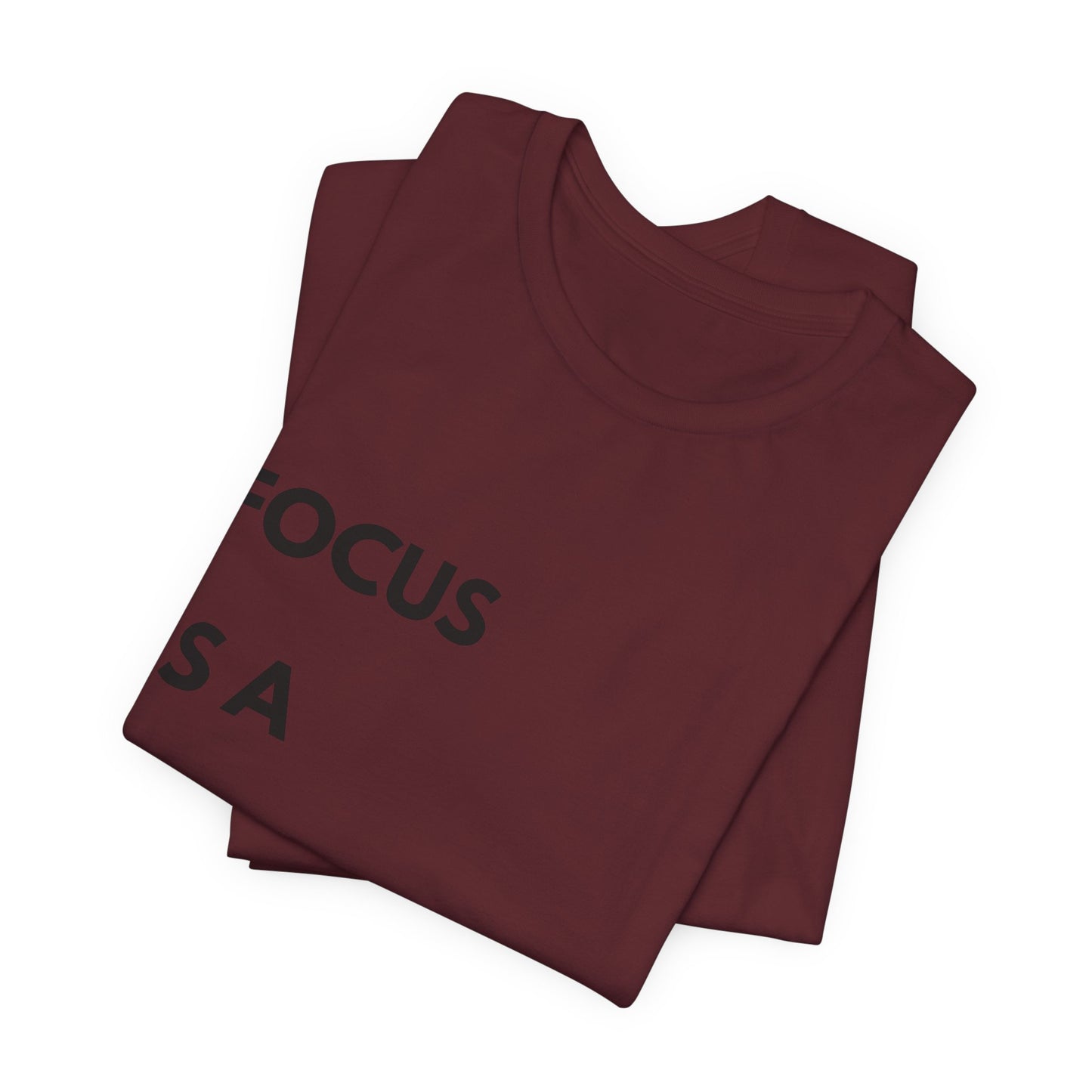 Focus Is a Decision T-Shirt — Motivational Minimalist Tee