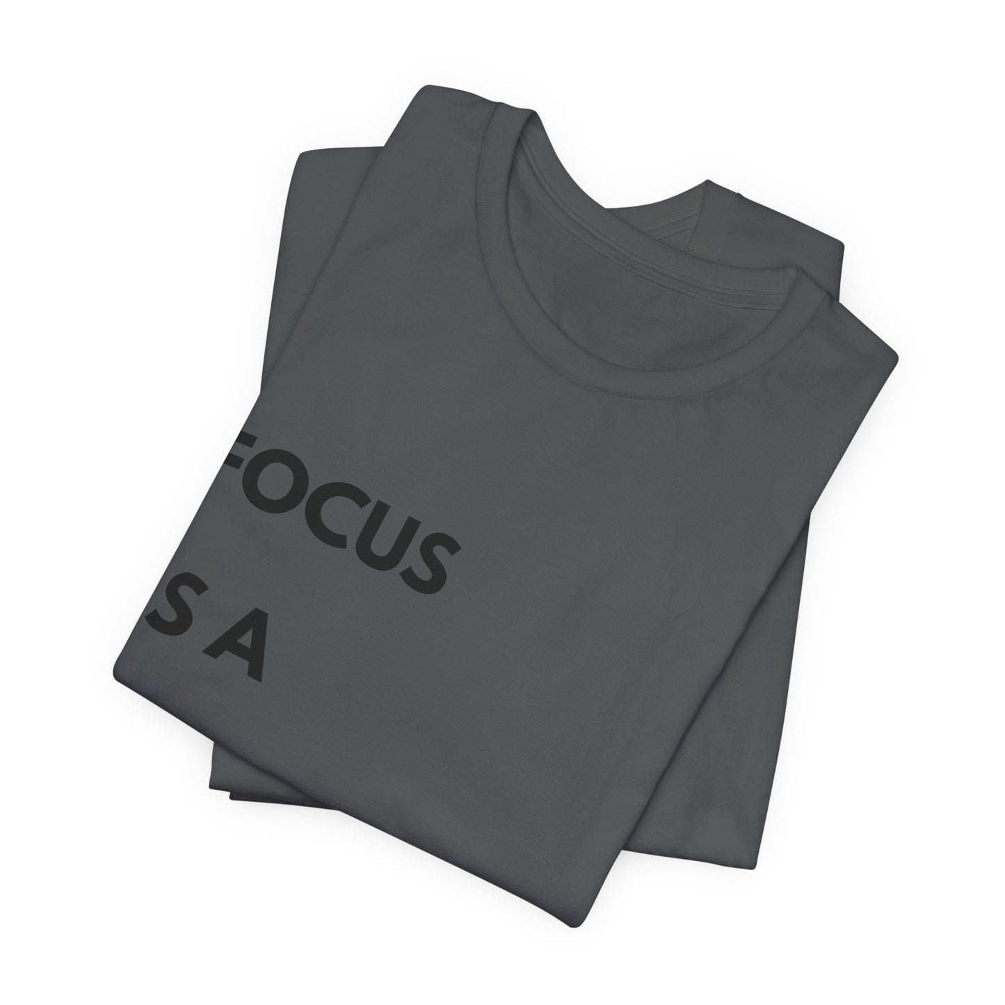 Focus Is a Decision T-Shirt — Motivational Minimalist Tee