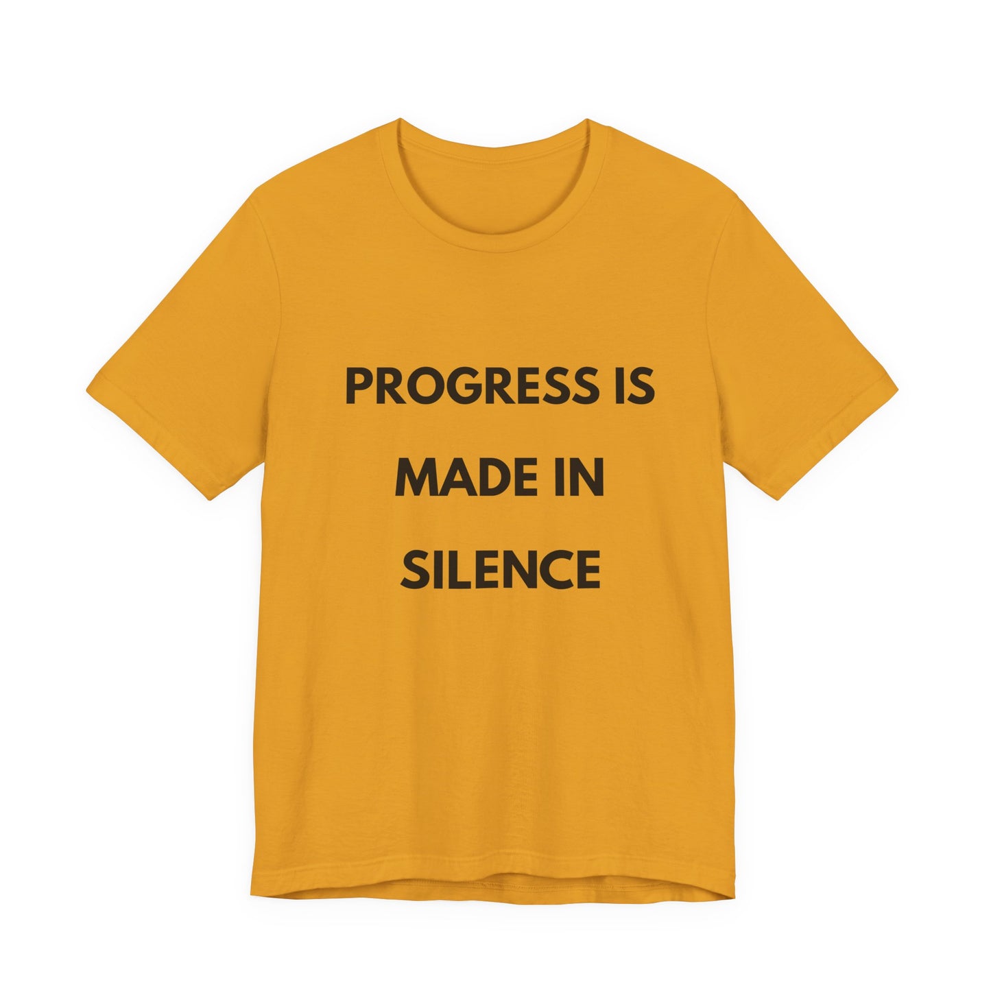 Progress Is Made In Silence T-Shirt — Minimal Motivational Tee
