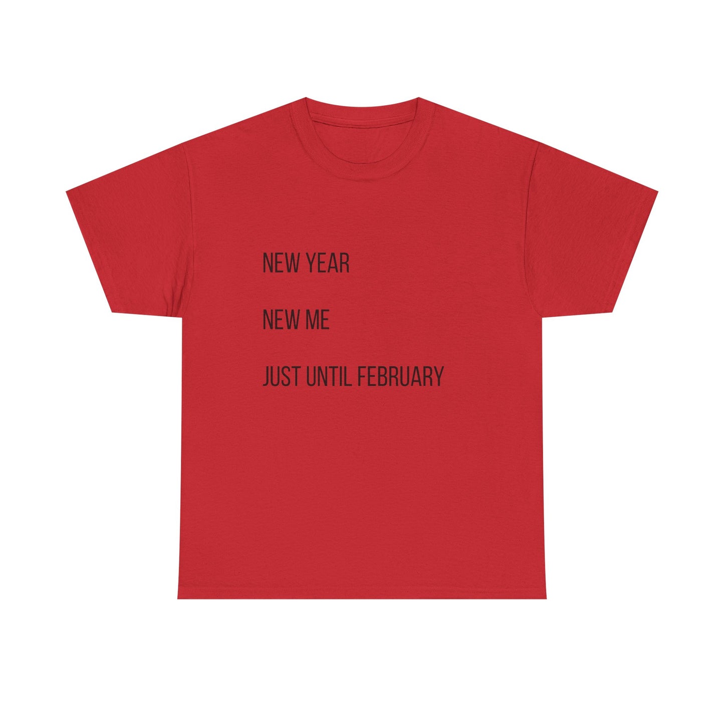 New Year New Me Tee — "Just Until February" Minimal Graphic T-Shirt