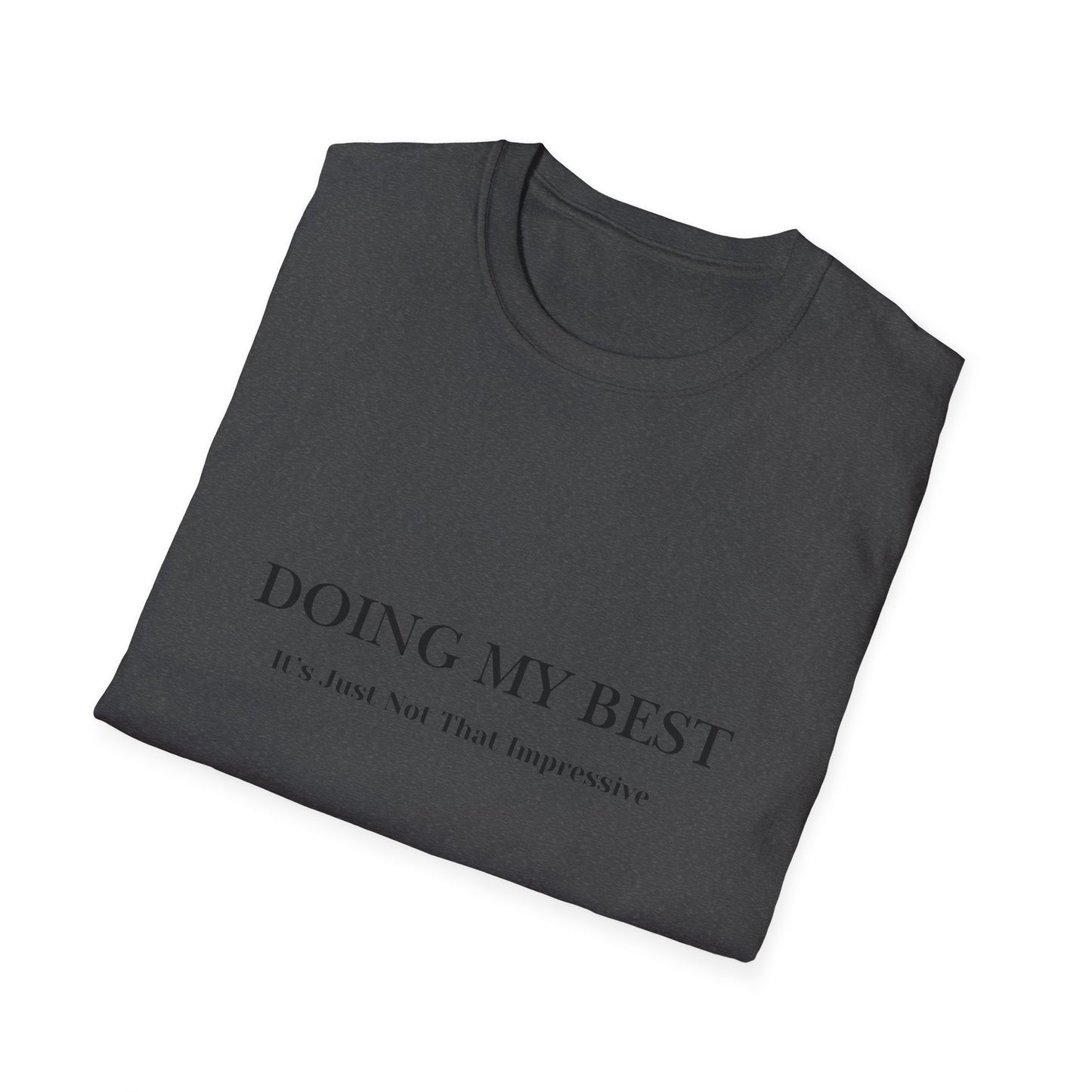Doing My Best T-Shirt — Minimalist Self-Care Tee ("Doing My Best / It’s Just Not That Impressive")