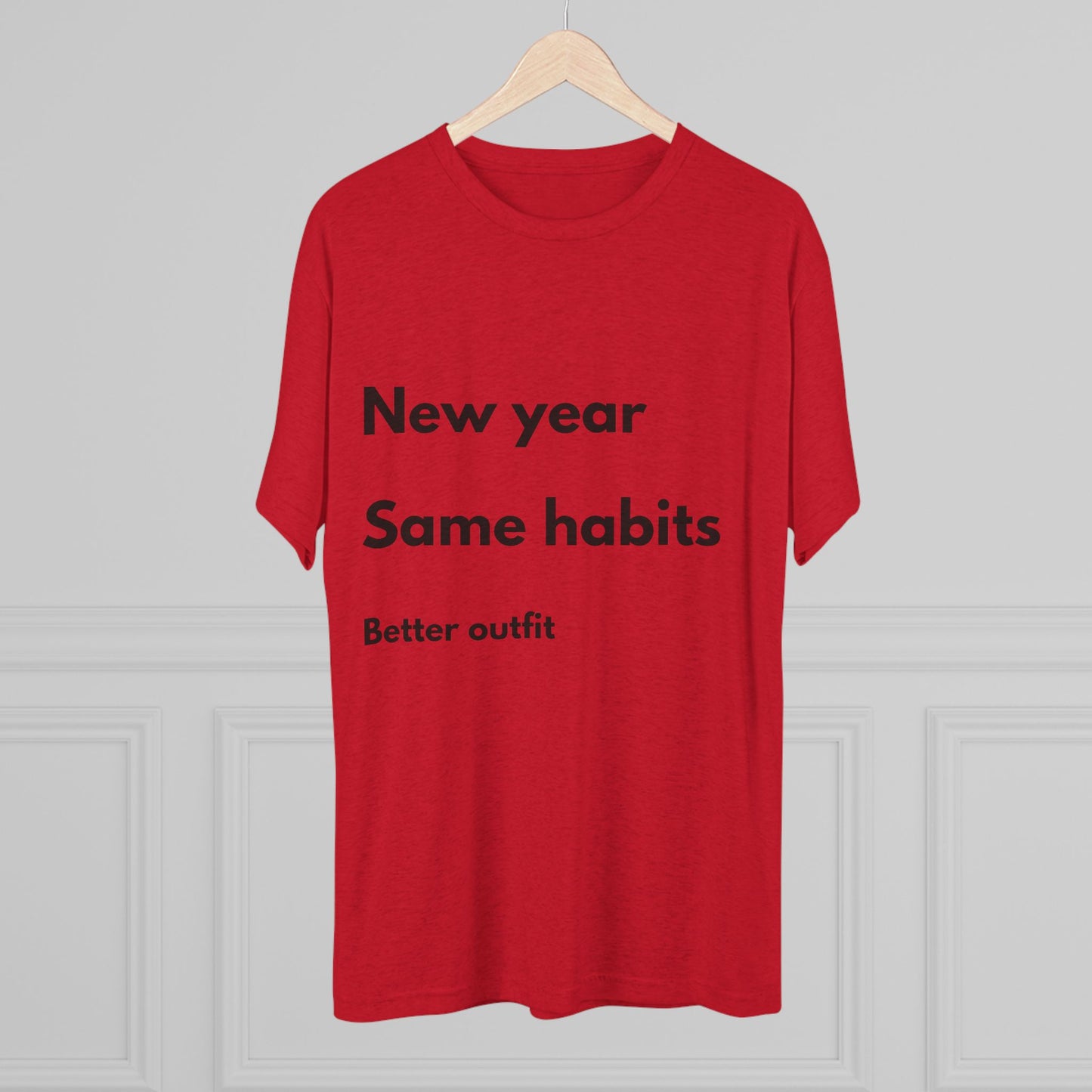 New Year Same Habits Tee — "Better outfit" Minimalist Graphic T-Shirt