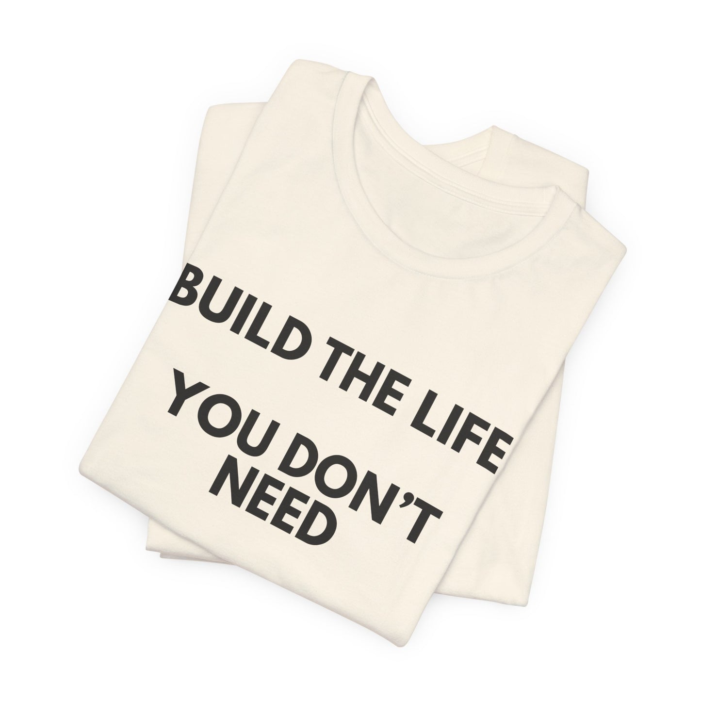 Motivational Tee — "Build the Life You Don't Need a Break From"