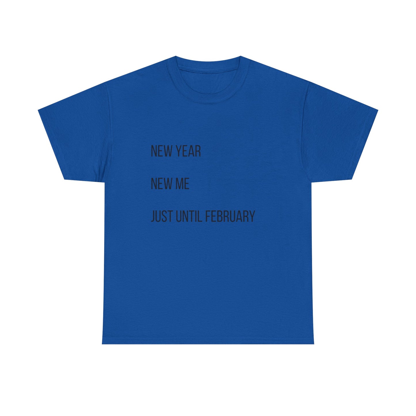New Year New Me Tee — "Just Until February" Minimal Graphic T-Shirt