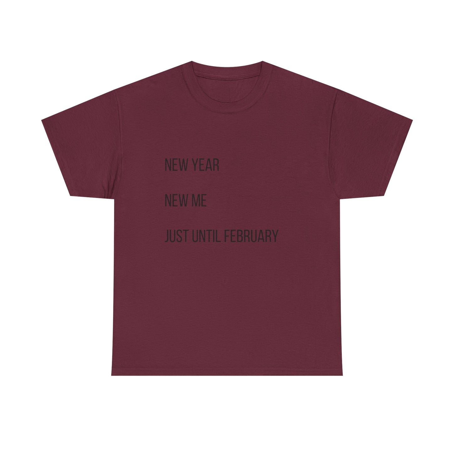 New Year New Me Tee — "Just Until February" Minimal Graphic T-Shirt