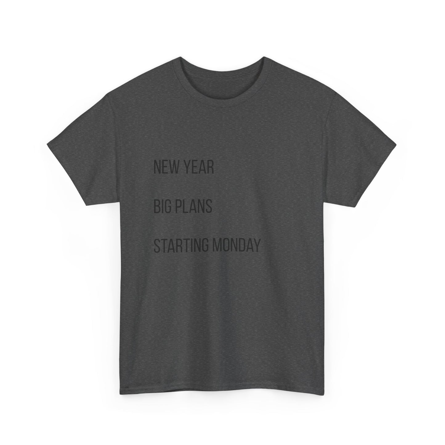 New Year Big Plans T-Shirt — “Starting Monday” Minimalist Graphic Tee