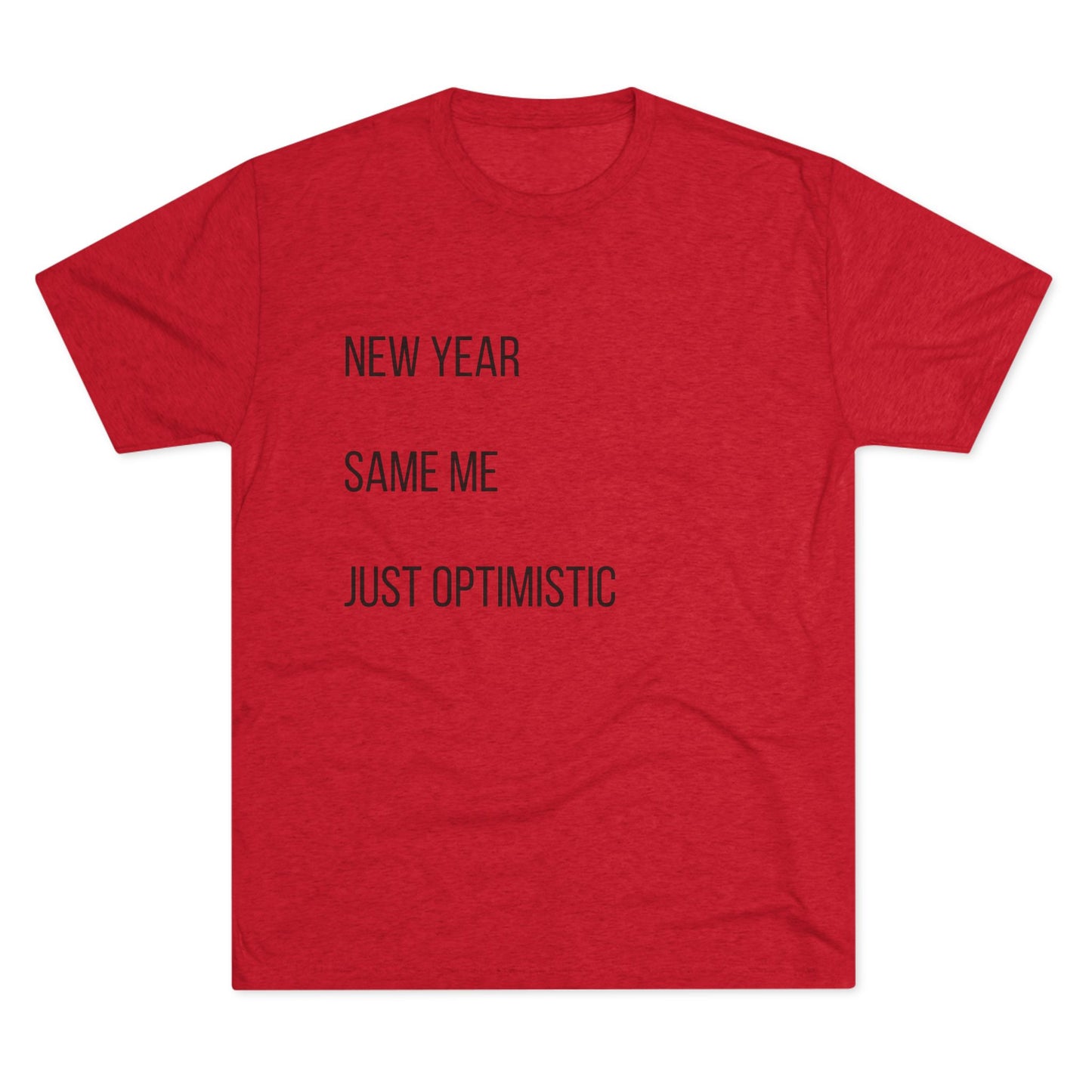 New Year Same Me Tee — 'Just Optimistic' Minimal Graphic T-Shirt