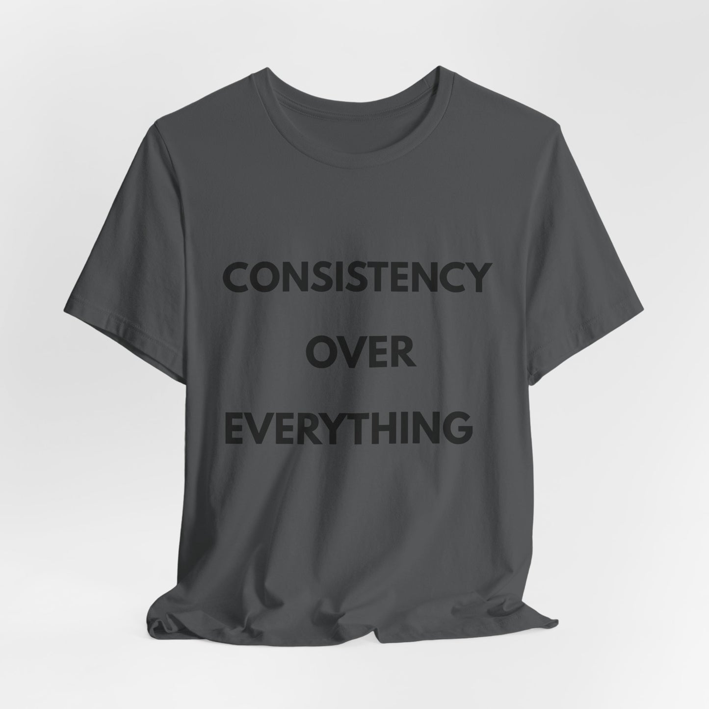 Consistency Over Everything T-Shirt — Motivational Gym & Hustle Tee