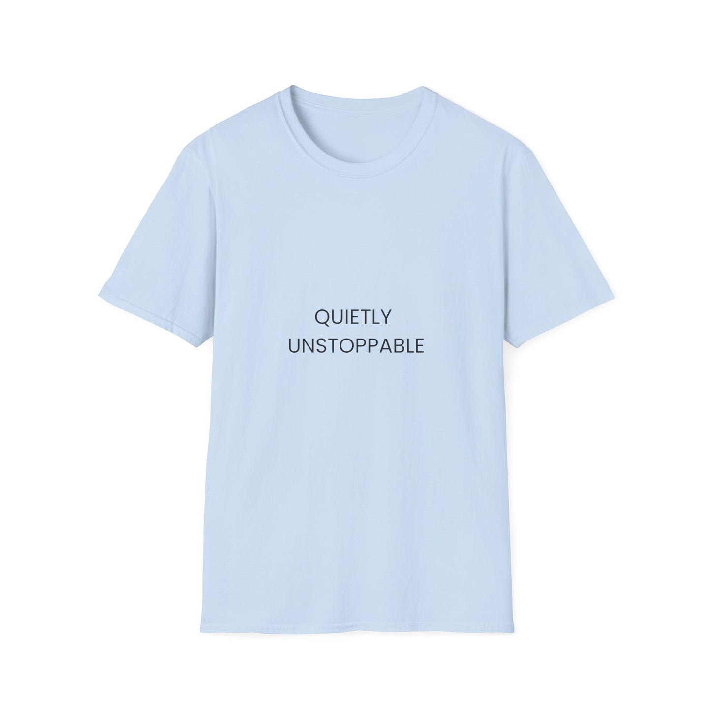 Quietly Unstoppable T-Shirt — Minimal Inspirational Tee for Women & Men