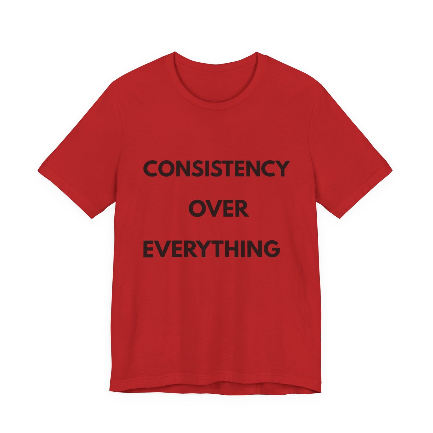 Consistency Over Everything T-Shirt — Motivational Gym & Hustle Tee