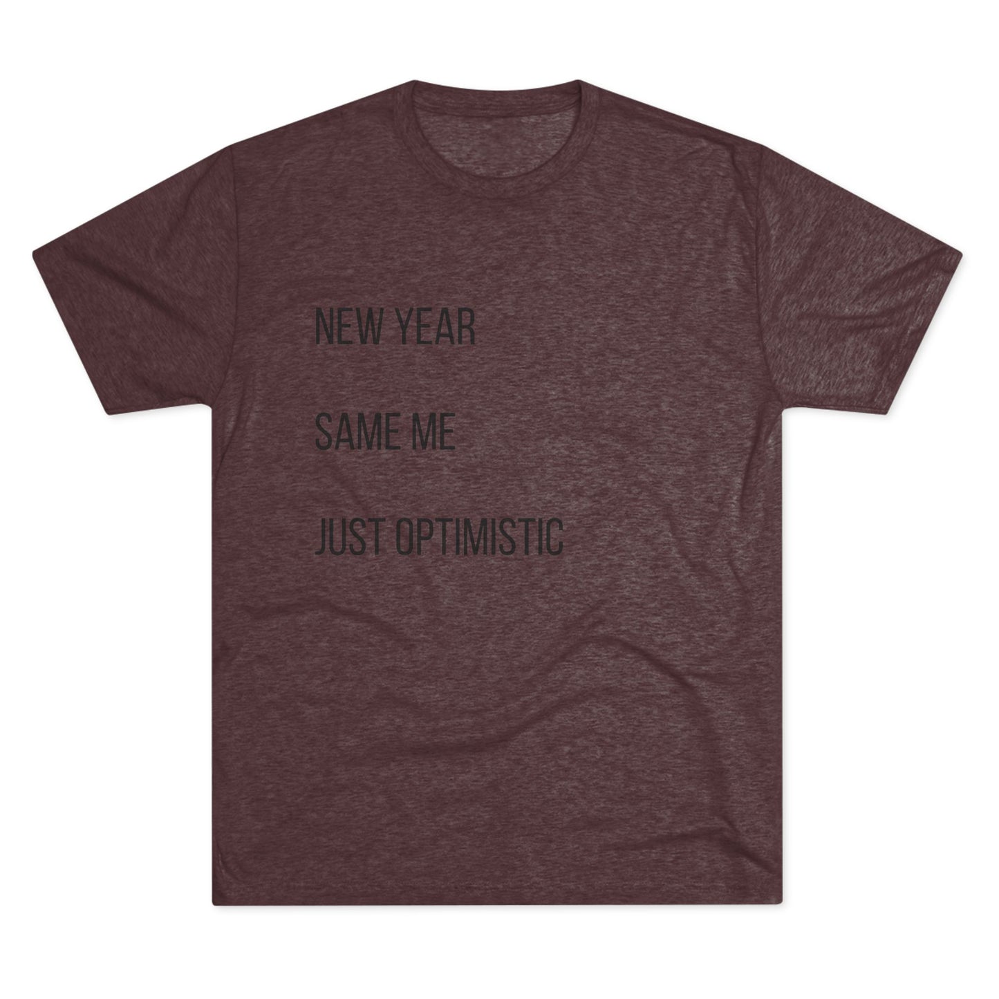 New Year Same Me Tee — 'Just Optimistic' Minimal Graphic T-Shirt