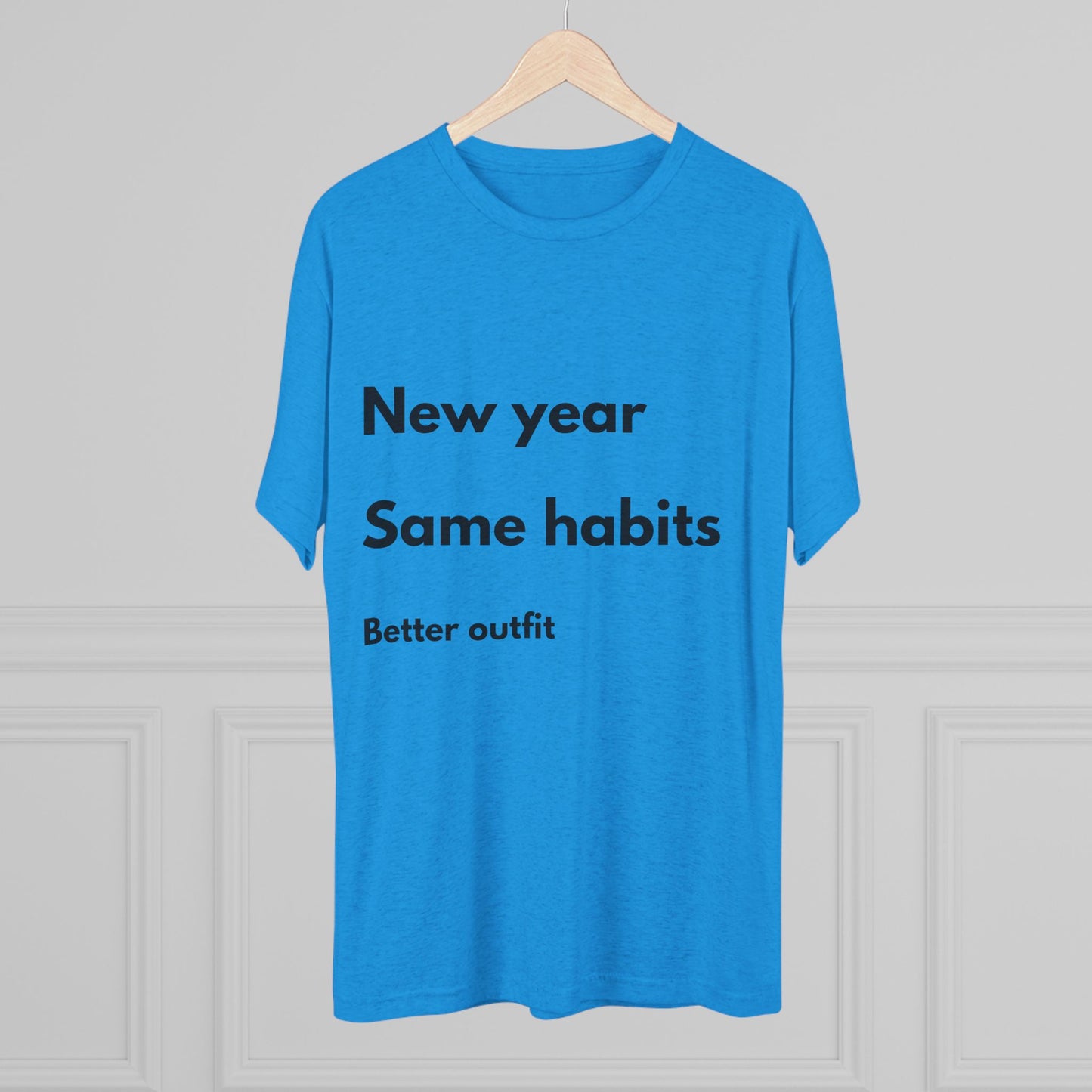New Year Same Habits Tee — "Better outfit" Minimalist Graphic T-Shirt