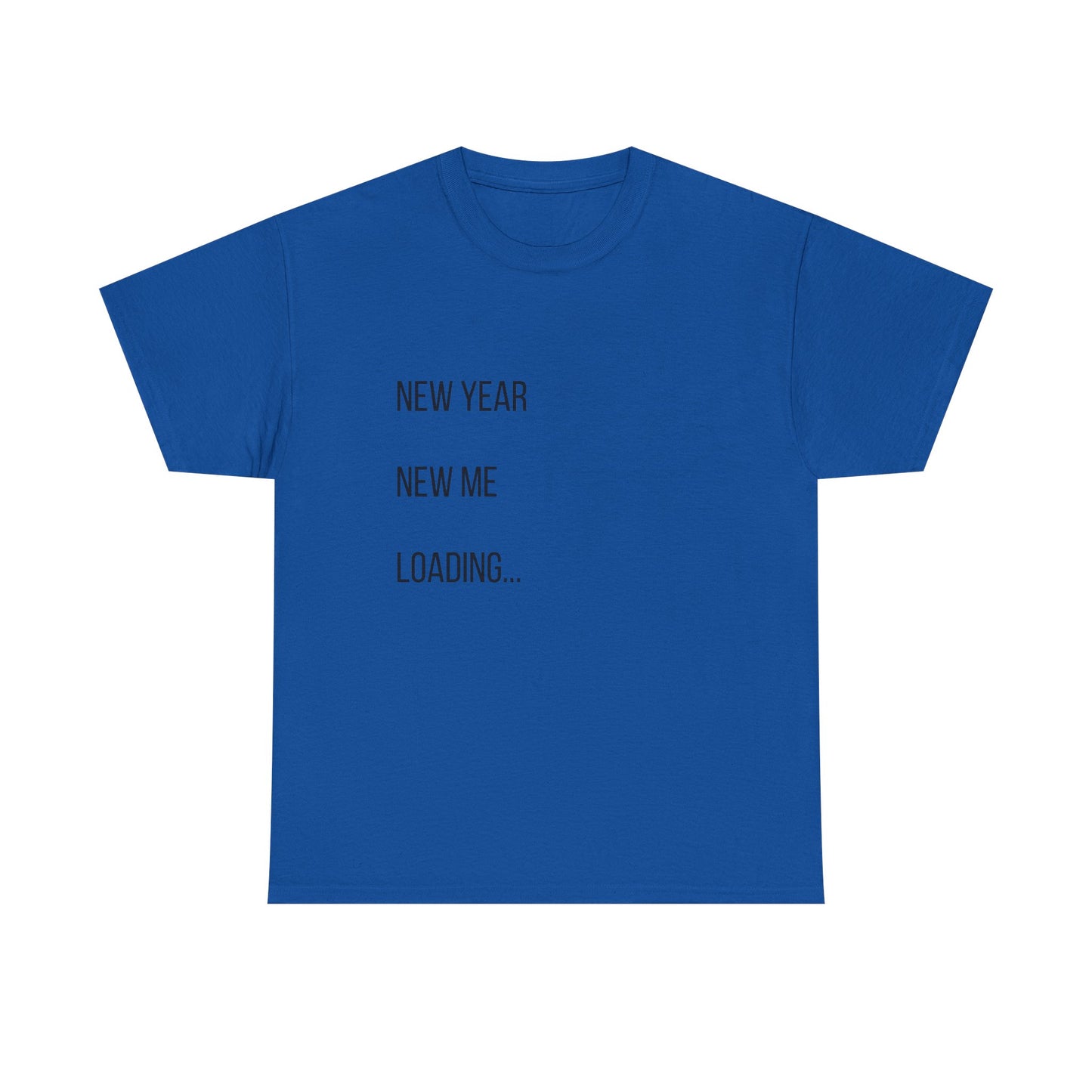 New Year New Me Loading T-Shirt — Funny New Year Resolution Tee