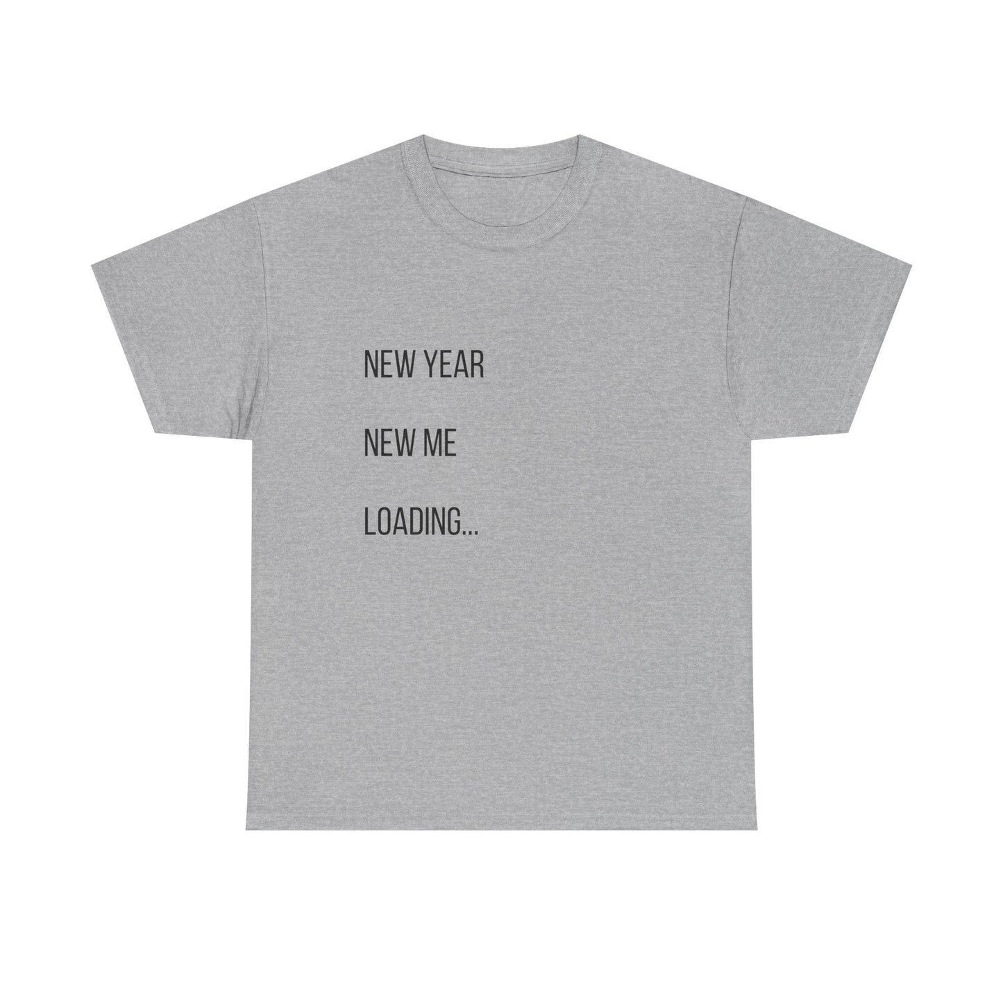 New Year New Me Loading T-Shirt — Funny New Year Resolution Tee