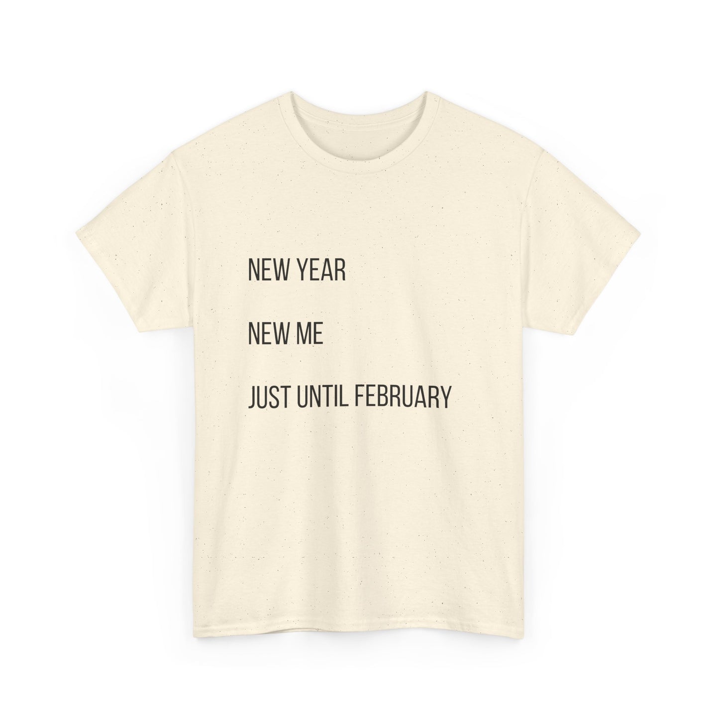 New Year New Me Tee — "Just Until February" Minimal Graphic T-Shirt
