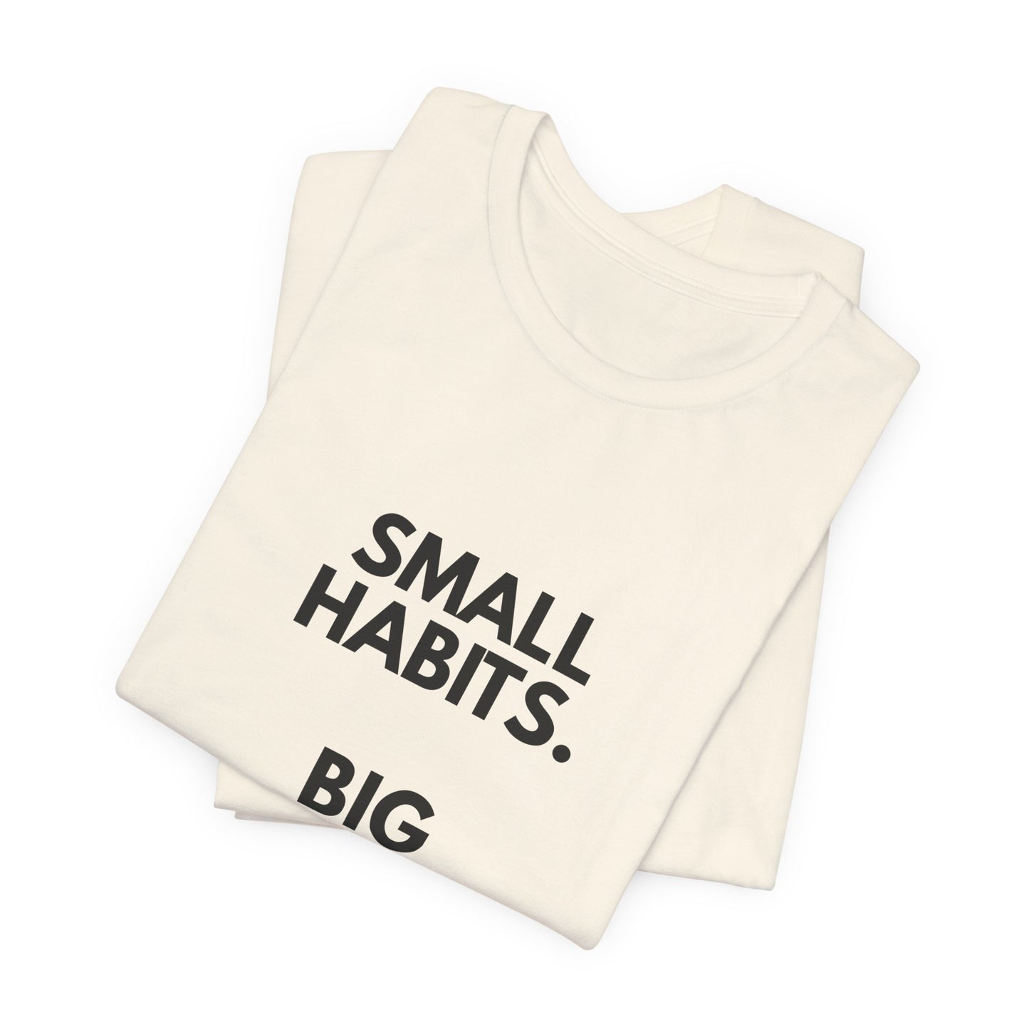 Motivational Tee – “Small Habits. Big Results.” Inspirational Graphic Shirt