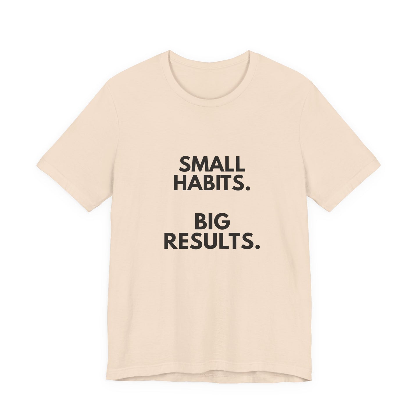 Motivational Tee – “Small Habits. Big Results.” Inspirational Graphic Shirt