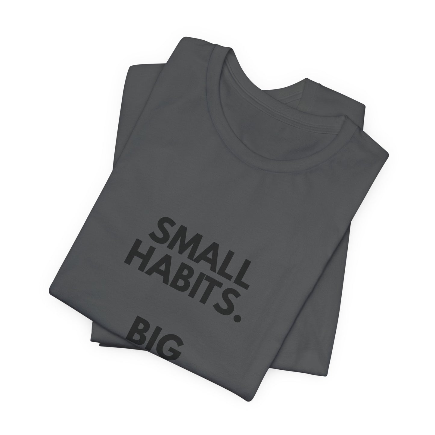 Motivational Tee – “Small Habits. Big Results.” Inspirational Graphic Shirt