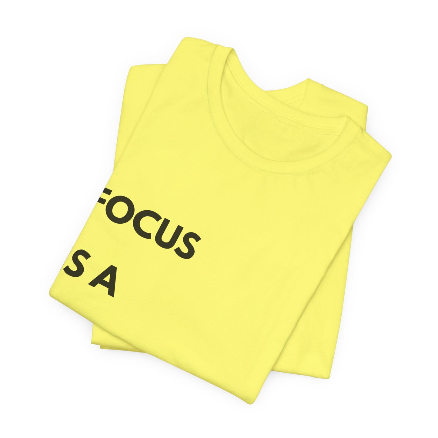 Focus Is a Decision T-Shirt — Motivational Minimalist Tee