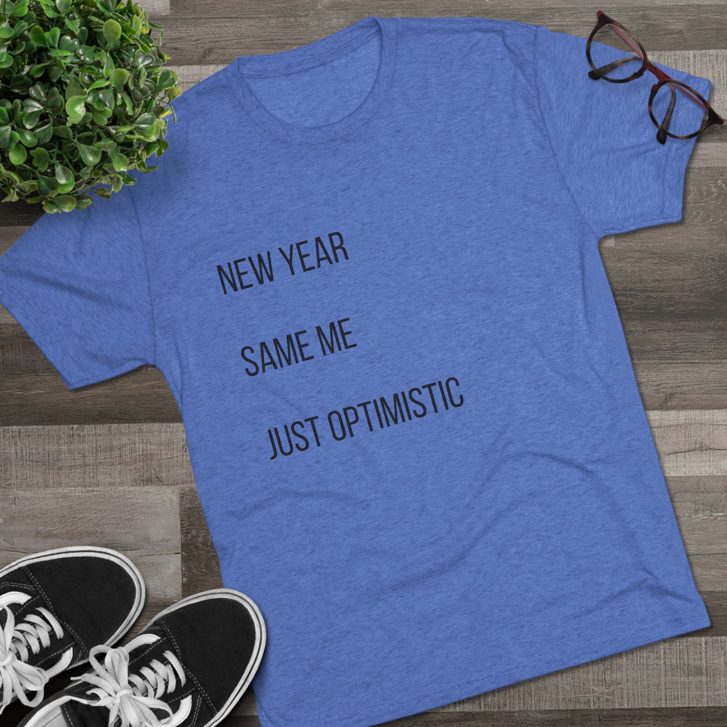 New Year Same Me Tee — 'Just Optimistic' Minimal Graphic T-Shirt