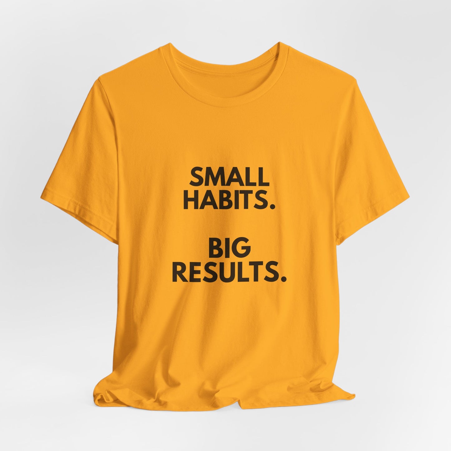 Motivational Tee – “Small Habits. Big Results.” Inspirational Graphic Shirt