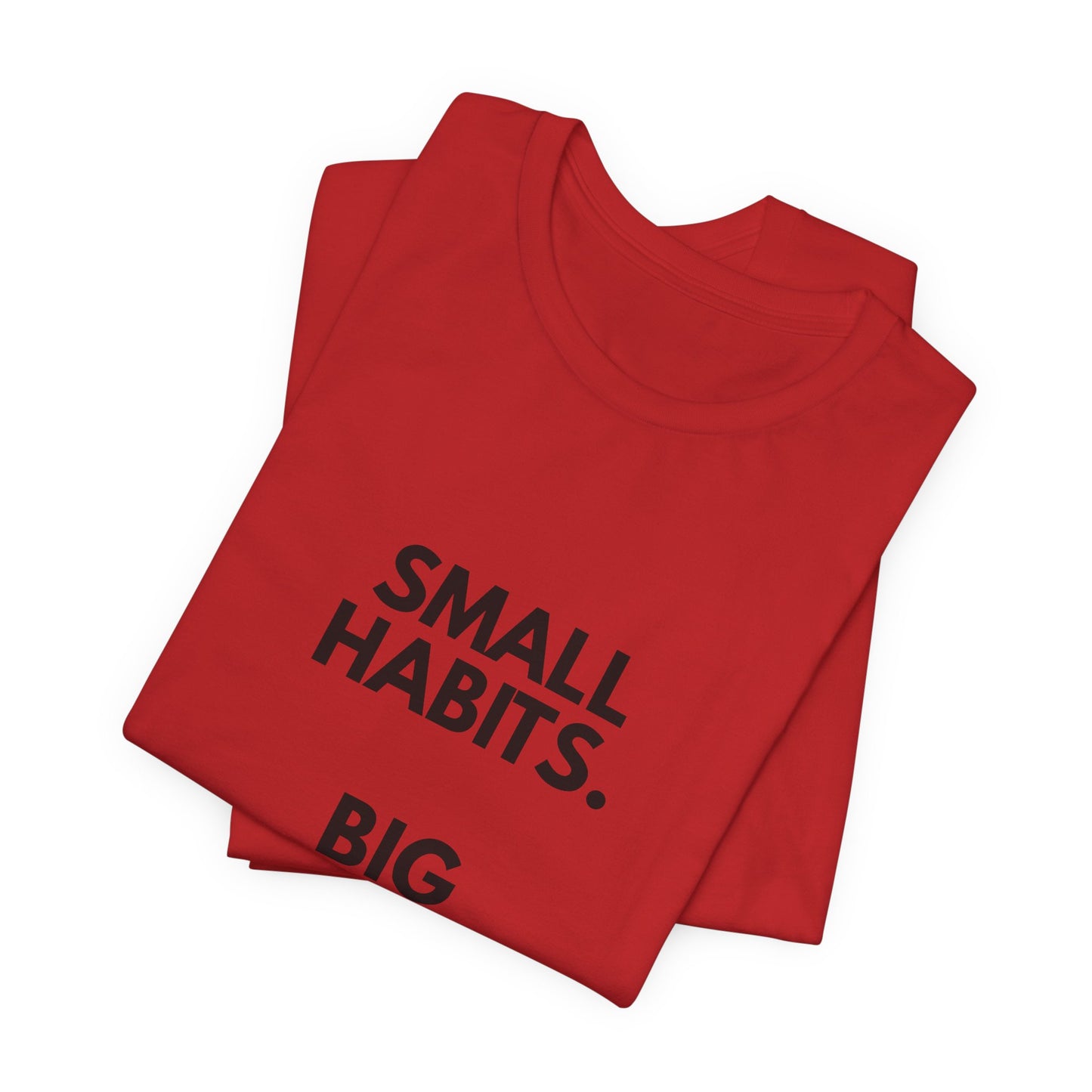 Motivational Tee – “Small Habits. Big Results.” Inspirational Graphic Shirt