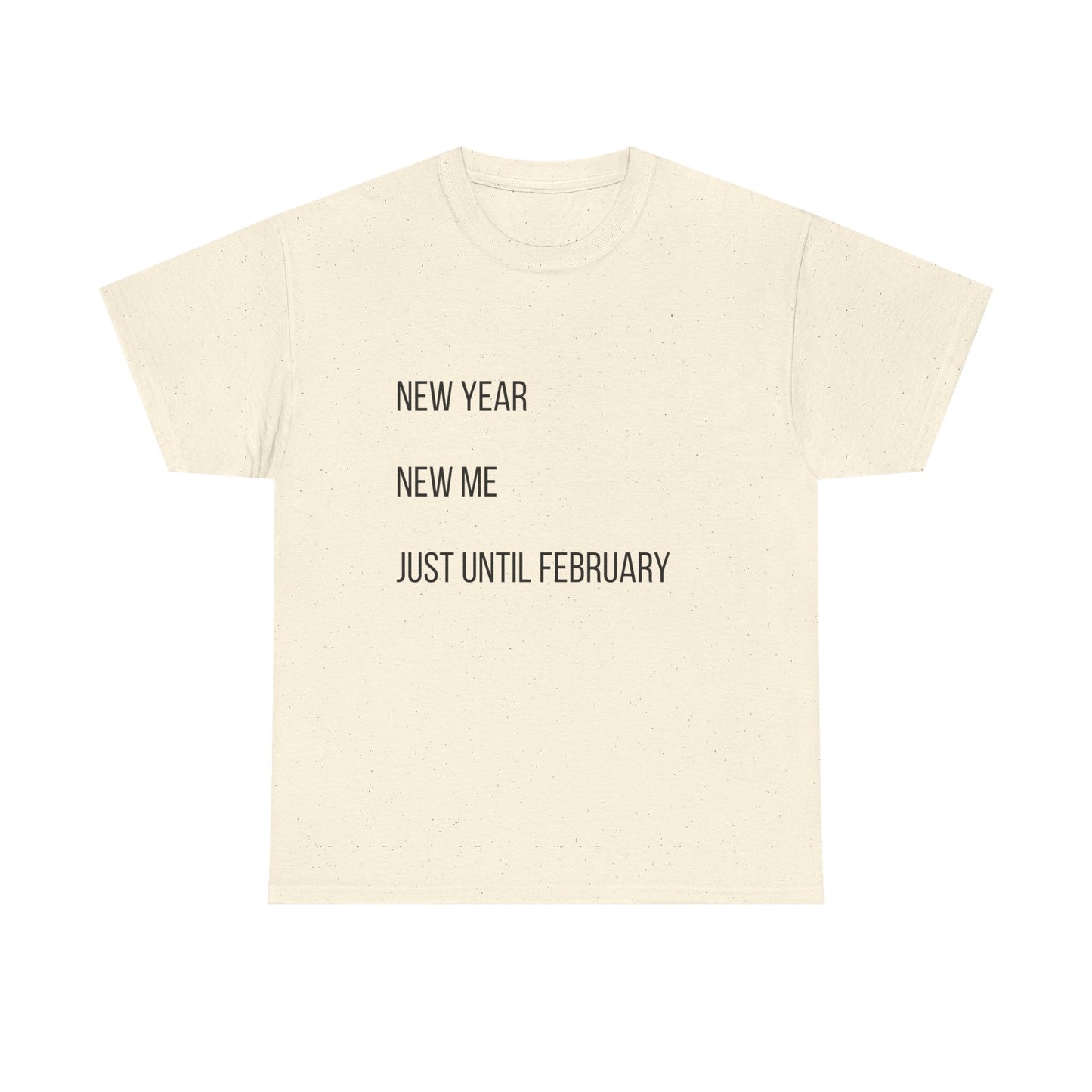 New Year New Me Tee — "Just Until February" Minimal Graphic T-Shirt