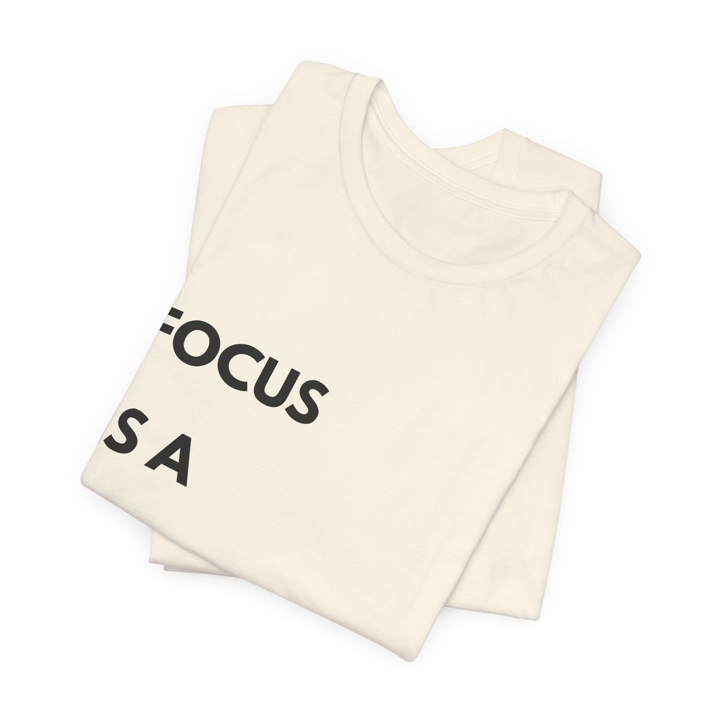 Focus Is a Decision T-Shirt — Motivational Minimalist Tee