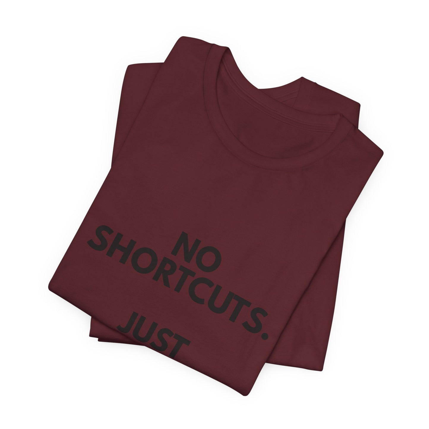No Shortcuts, Just Commitment T-Shirt — Motivational Workout Tee