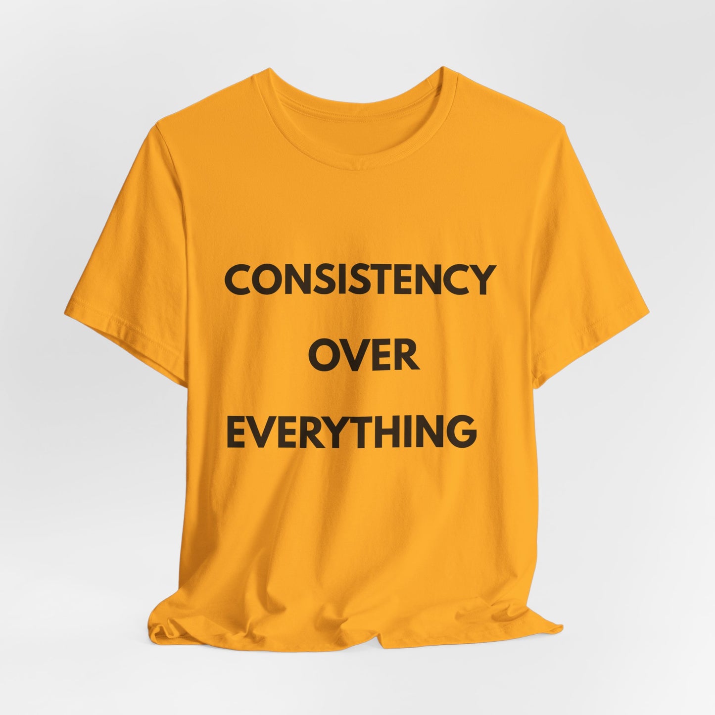 Consistency Over Everything T-Shirt — Motivational Gym & Hustle Tee