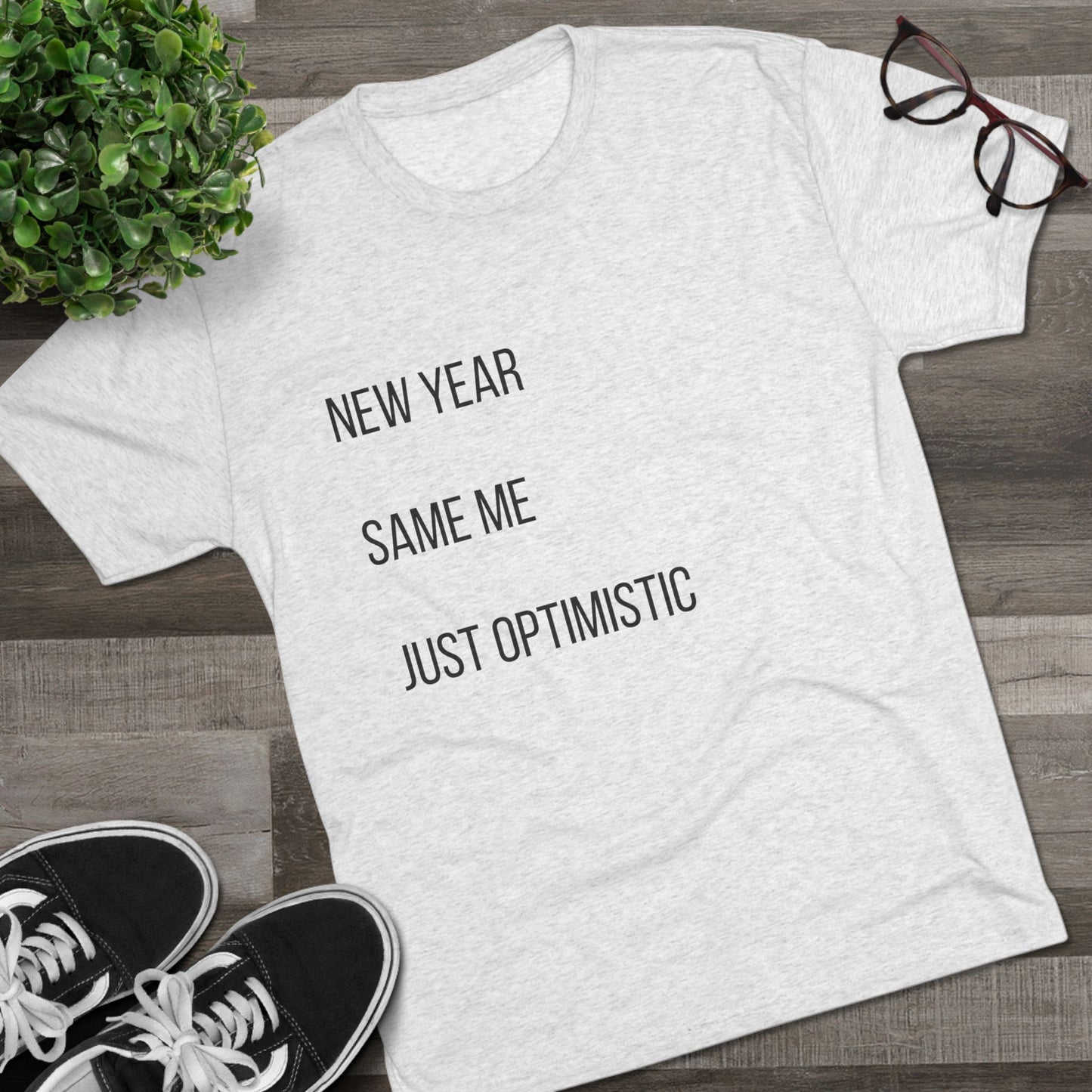 New Year Same Me Tee — 'Just Optimistic' Minimal Graphic T-Shirt