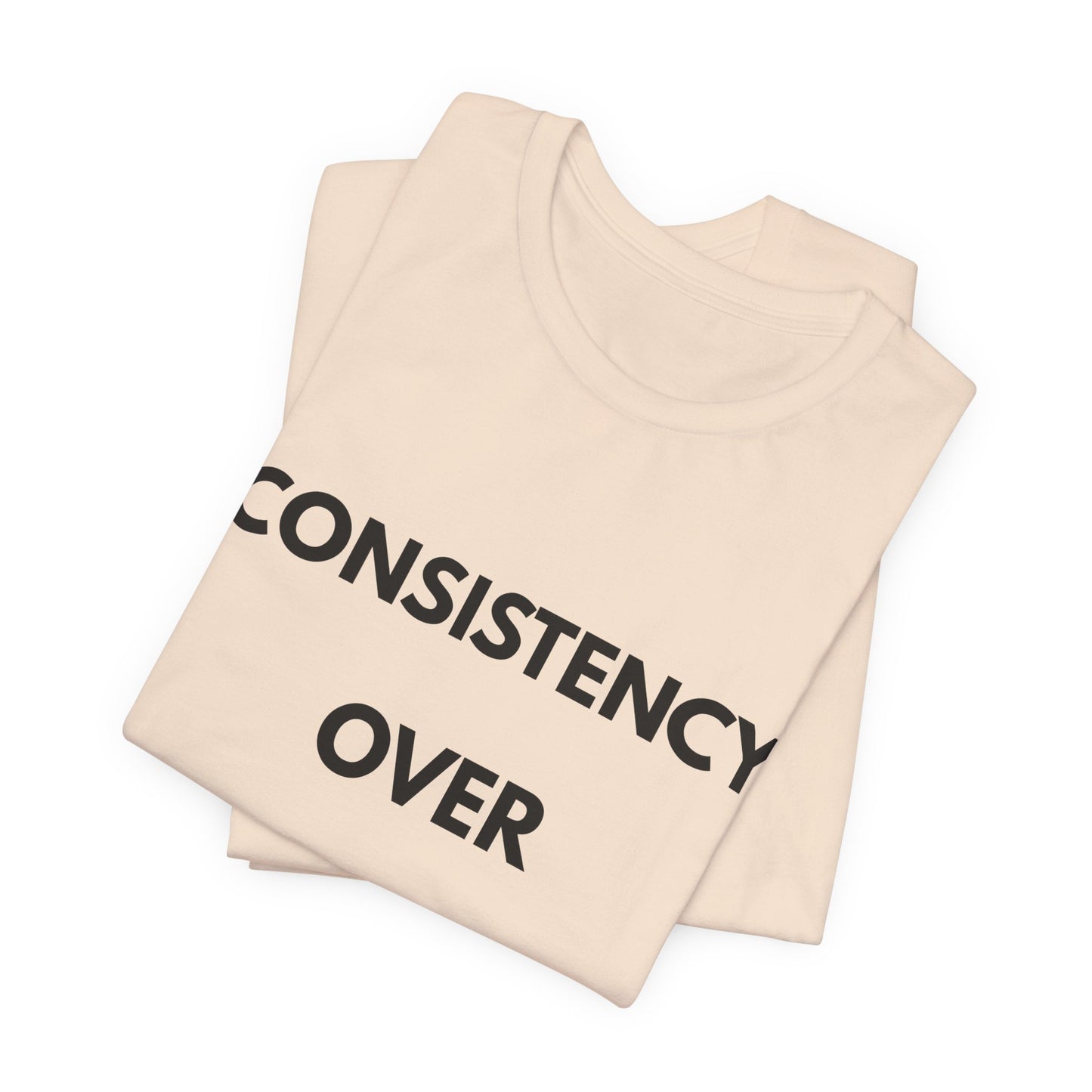 Consistency Over Everything T-Shirt — Motivational Gym & Hustle Tee