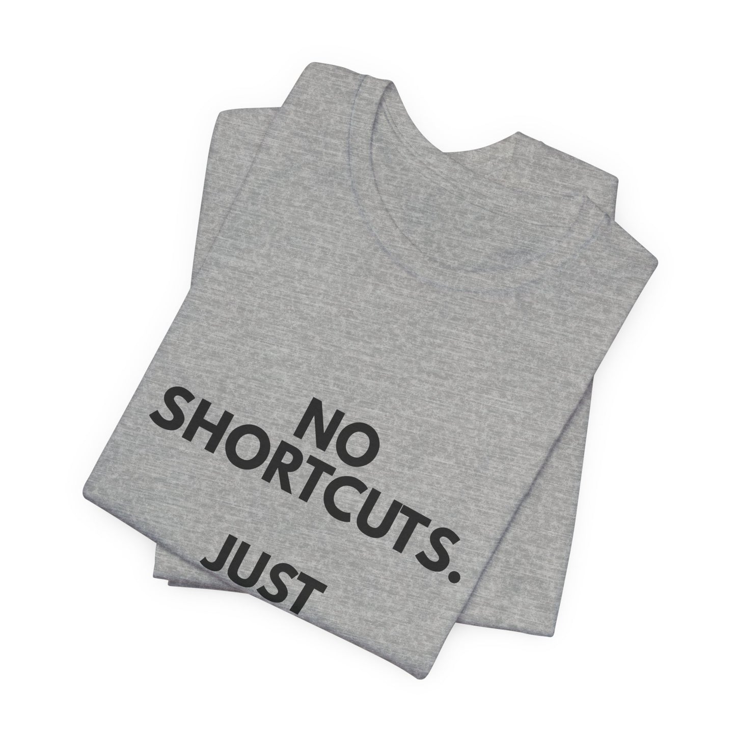 No Shortcuts, Just Commitment T-Shirt — Motivational Workout Tee