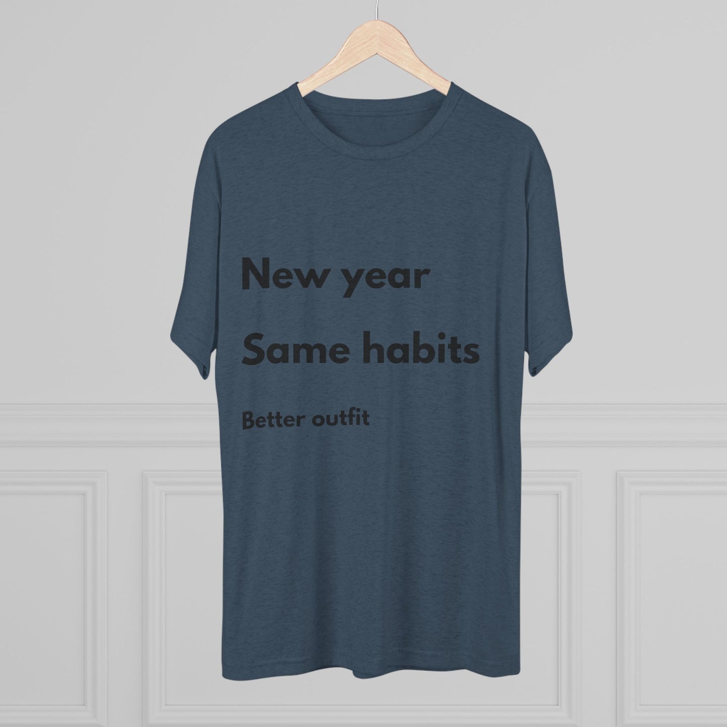 New Year Same Habits Tee — "Better outfit" Minimalist Graphic T-Shirt