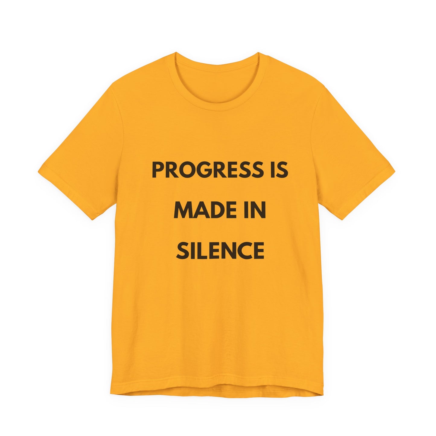 Progress Is Made In Silence T-Shirt — Minimal Motivational Tee