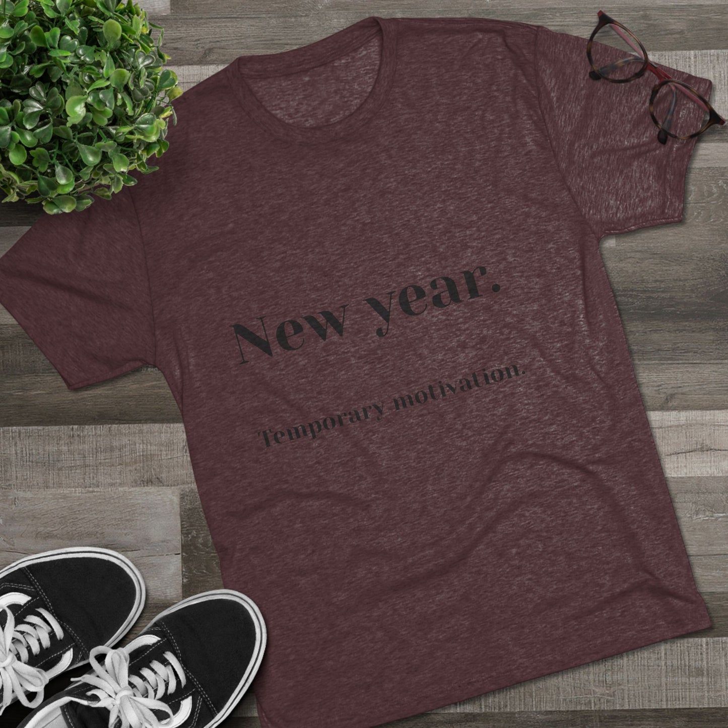 Crew Tee — “New year. Temporary motivation.” Minimalist New Year Graphic Shirt
