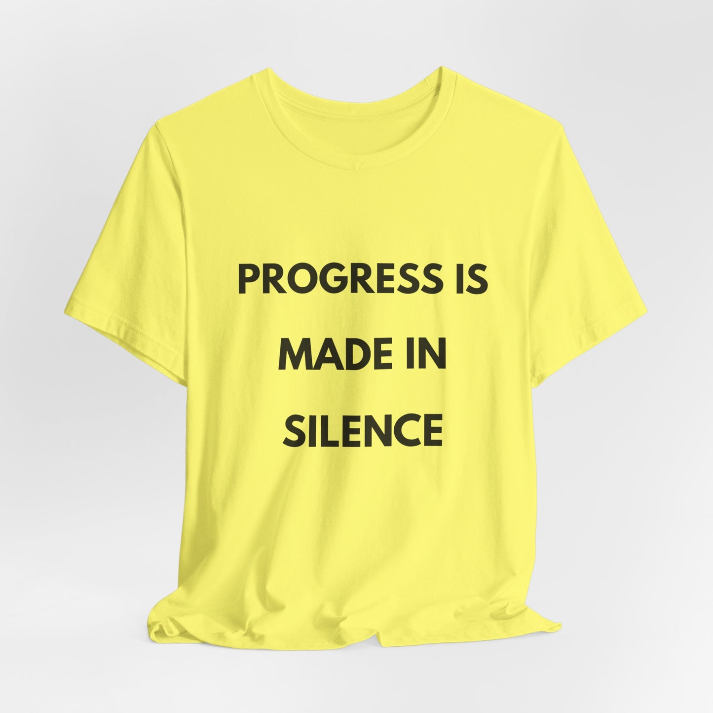 Progress Is Made In Silence T-Shirt — Minimal Motivational Tee