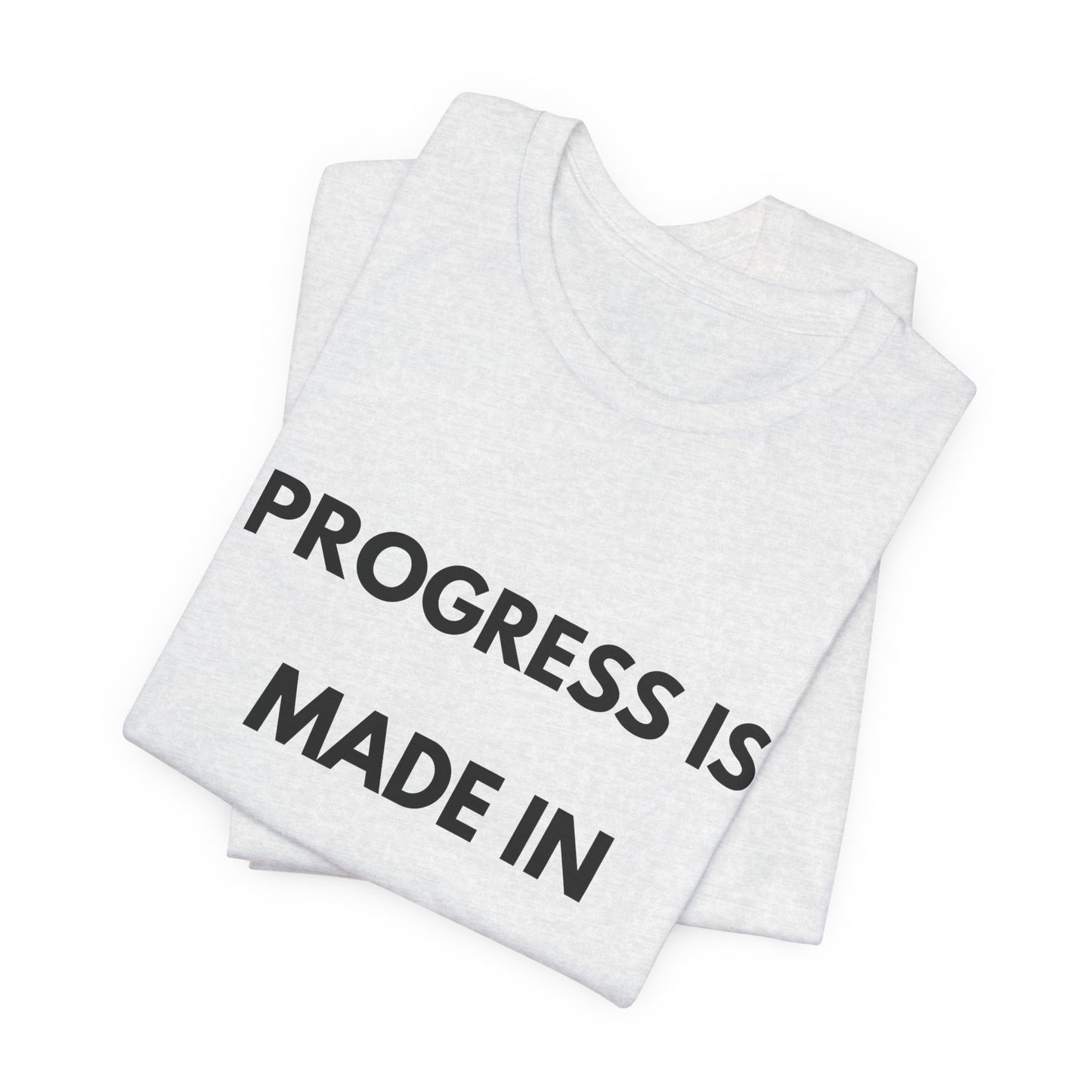 Progress Is Made In Silence T-Shirt — Minimal Motivational Tee