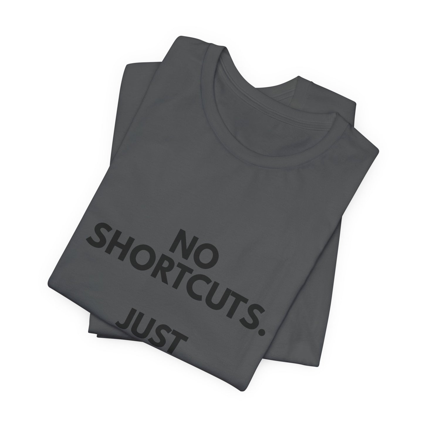 No Shortcuts, Just Commitment T-Shirt — Motivational Workout Tee