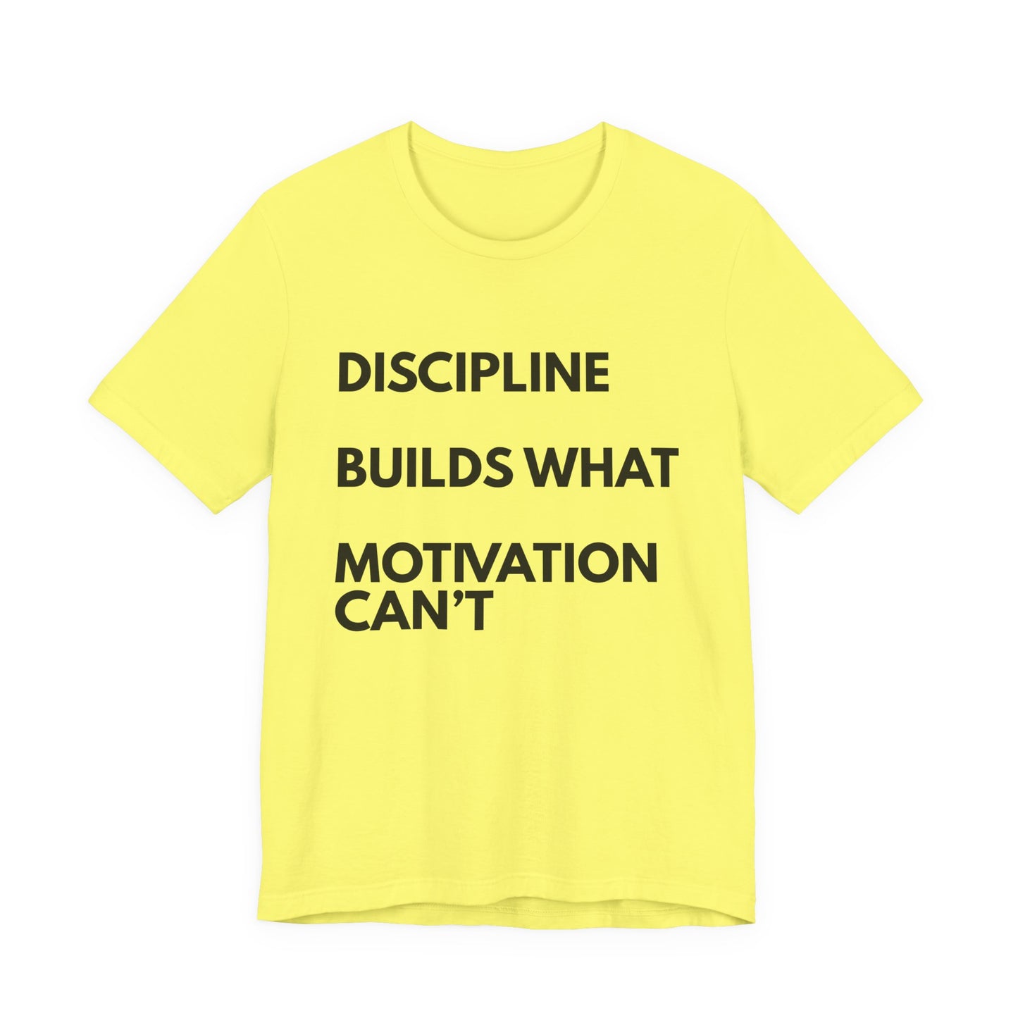 Discipline Builds What Motivation Can't T‑Shirt — Motivational Fitness Tee
