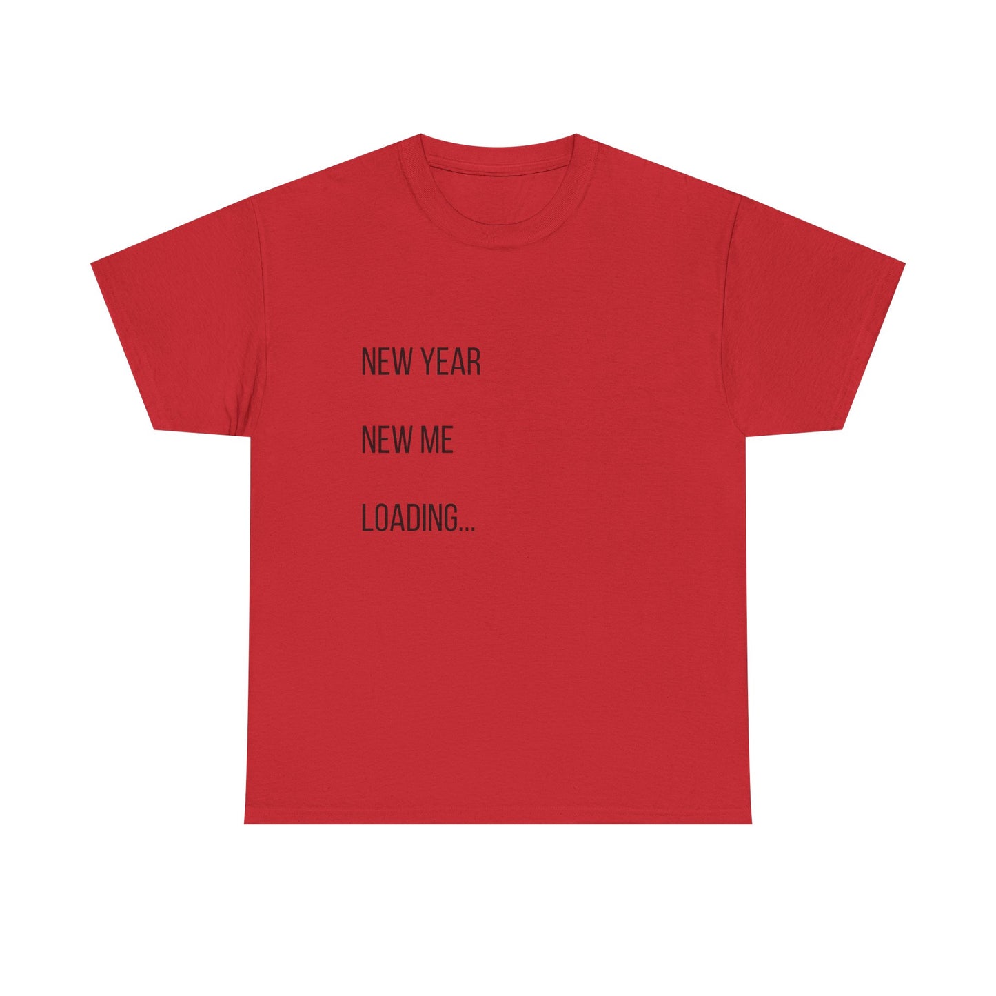 New Year New Me Loading T-Shirt — Funny New Year Resolution Tee