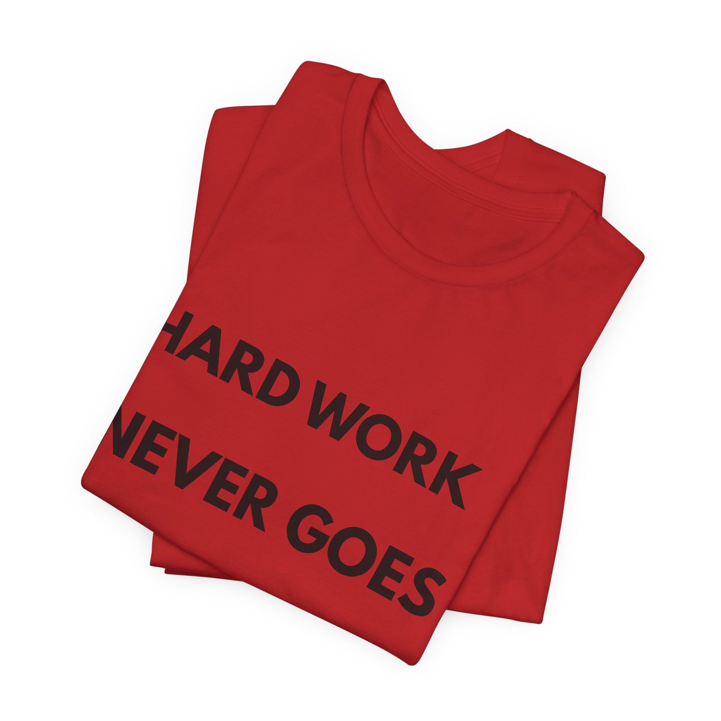 Hard Work Never Goes Out Of Style Tee — Inspirational Motivational Short Sleeve Shirt