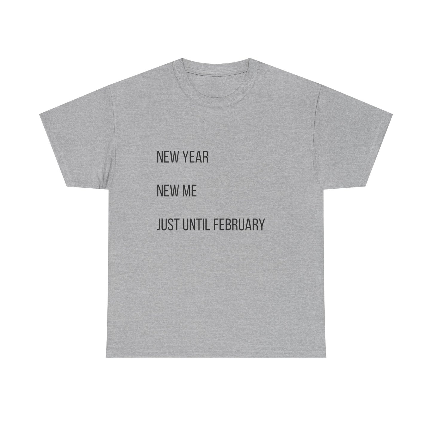 New Year New Me Tee — "Just Until February" Minimal Graphic T-Shirt
